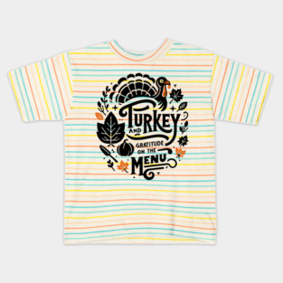 Turkey and Gratitude on the Menu Kids T-Shirt