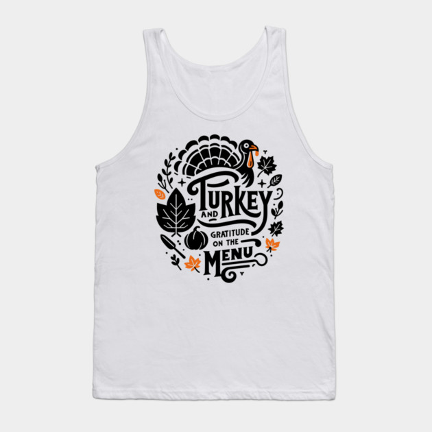 Turkey and Gratitude on the Menu Tank Top by Frank Ring