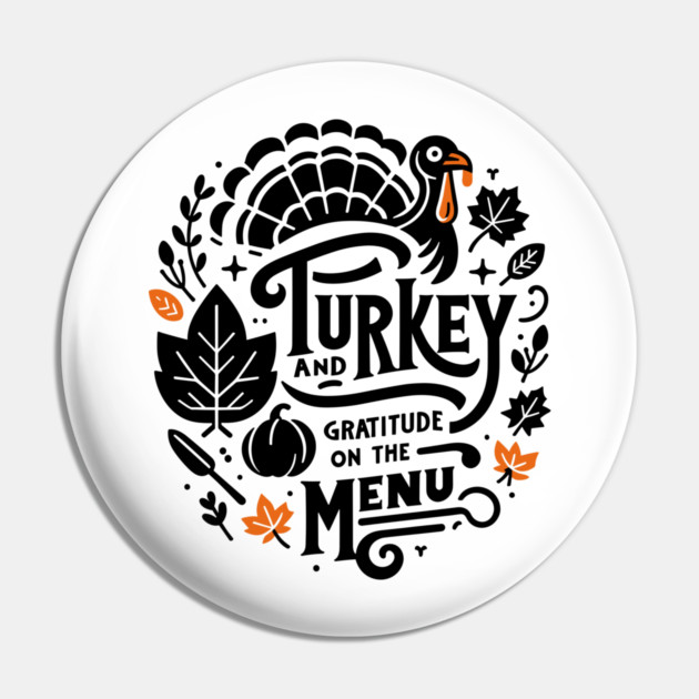 Turkey and Gratitude on the Menu Pin by Frank Ring