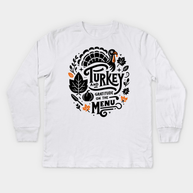 Turkey and Gratitude on the Menu Kids Long Sleeve T-Shirt by Frank Ring