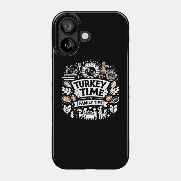 Turkey Time is Family Time Phone Case by Frank Ring
