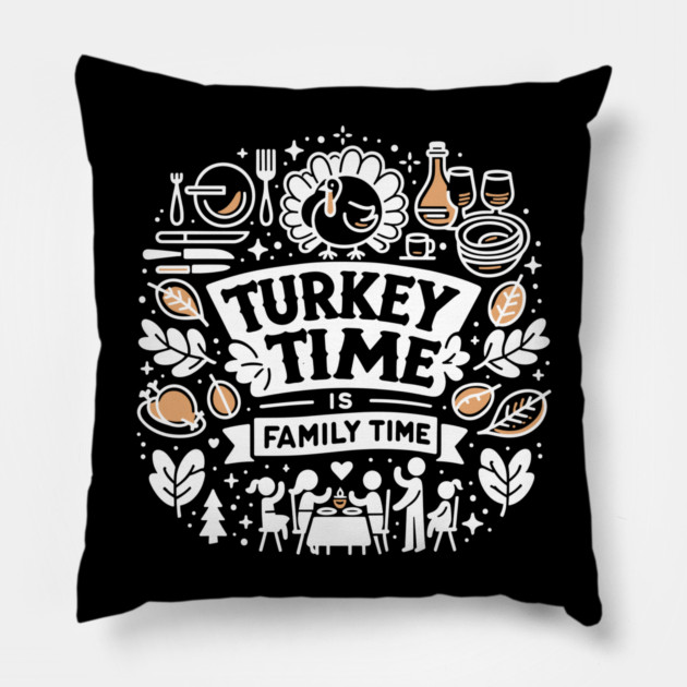 Turkey Time is Family Time Pillow by Frank Ring