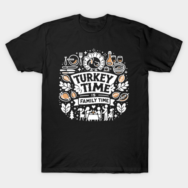 Turkey Time is Family Time T-Shirt by Frank Ring