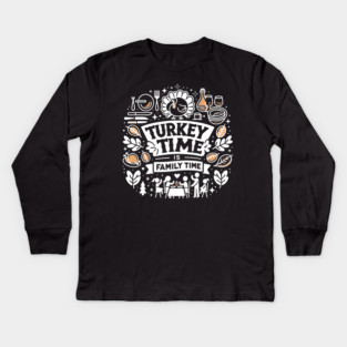 Turkey Time is Family Time Kids Long Sleeve T-Shirt