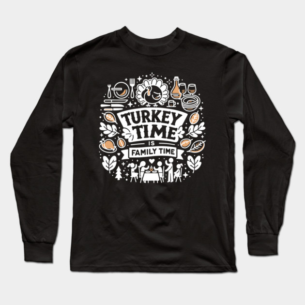 Turkey Time is Family Time Long Sleeve T-Shirt by Frank Ring