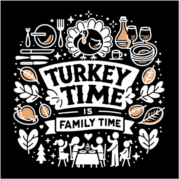 Turkey Time is Family Time Wall Art by Frank Ring