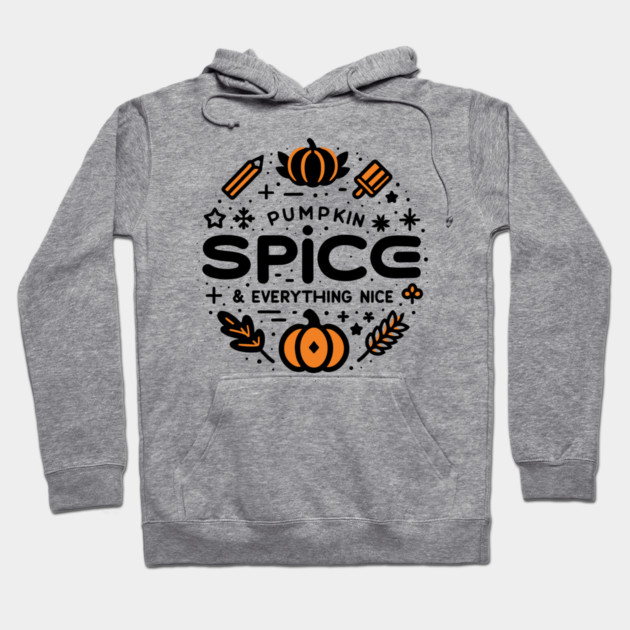 Pumpkin Spice and Everything Nice Hoodie by Frank Ring