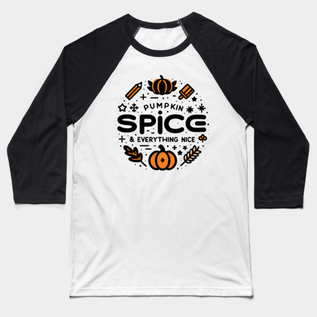Pumpkin Spice and Everything Nice Baseball T-Shirt by Frank Ring