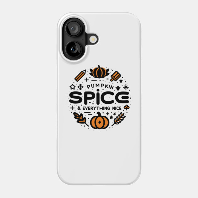 Pumpkin Spice and Everything Nice Phone Case by Frank Ring