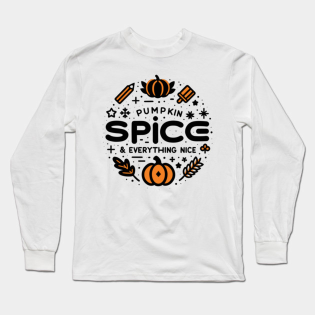 Pumpkin Spice and Everything Nice Long Sleeve T-Shirt by Frank Ring