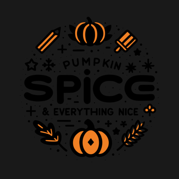 Pumpkin Spice and Everything Nice by Frank Ring