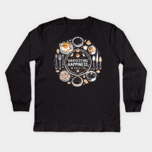 Harvesting Happiness One Plate at a Time Kids Long Sleeve T-Shirt