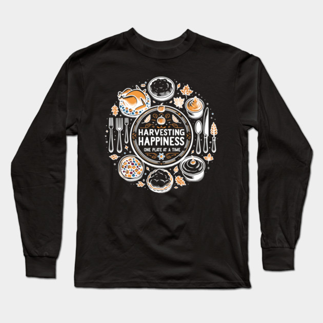 Harvesting Happiness One Plate at a Time Long Sleeve T-Shirt by Frank Ring