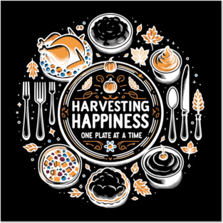 Harvesting Happiness One Plate at a Time Posters and Art