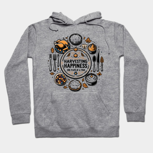 Harvesting Happiness One Plate at a Time Hoodie by Frank Ring