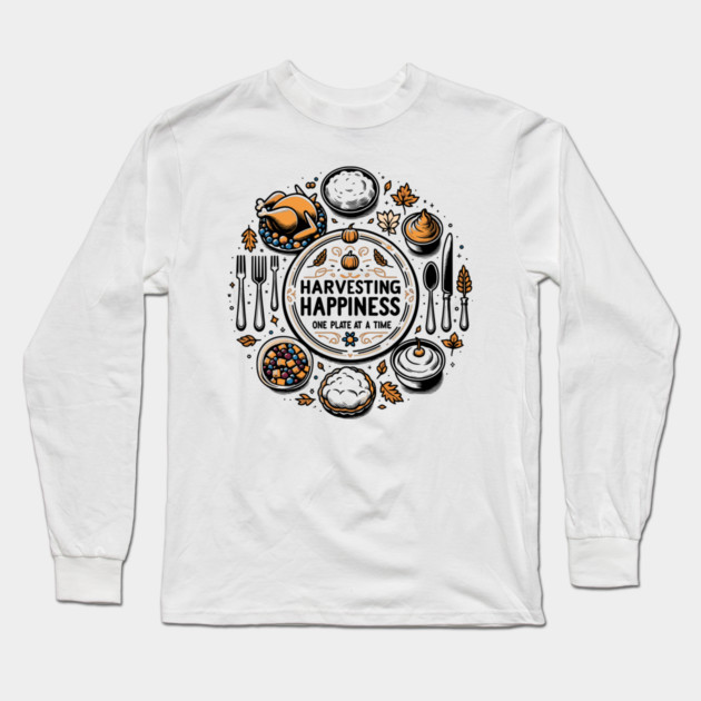 Harvesting Happiness One Plate at a Time Long Sleeve T-Shirt by Frank Ring