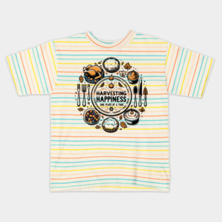 Harvesting Happiness One Plate at a Time Kids T-Shirt