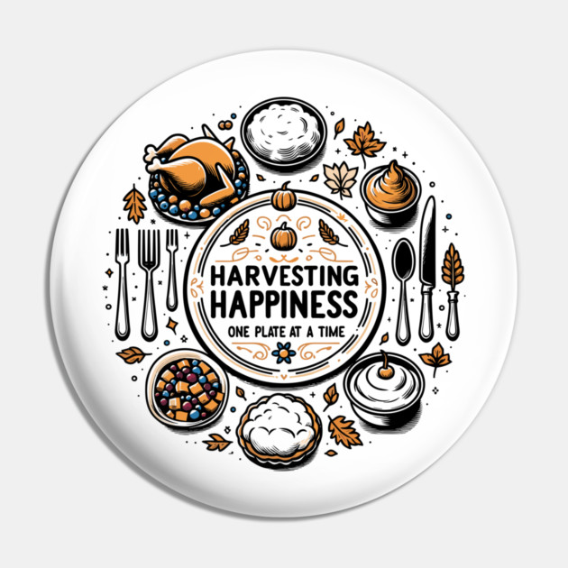 Harvesting Happiness One Plate at a Time Pin by Frank Ring