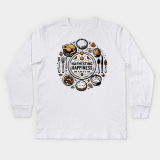 Harvesting Happiness One Plate at a Time Kids Long Sleeve T-Shirt