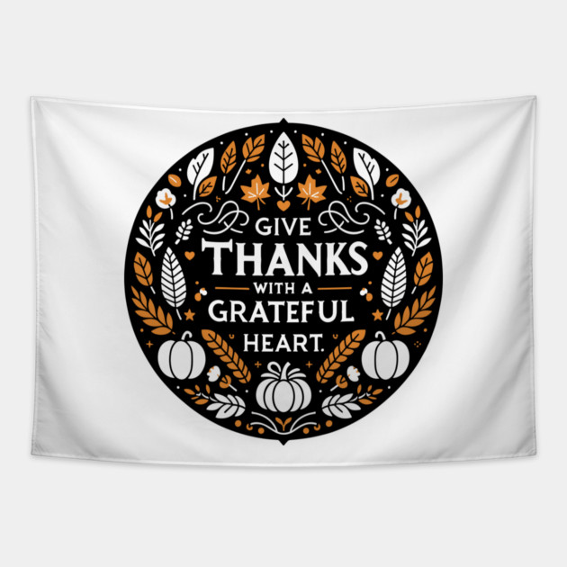 Give Thanks with a Grateful Heart Tapestry by Frank Ring