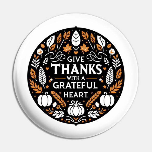 Give Thanks with a Grateful Heart Pin by Frank Ring