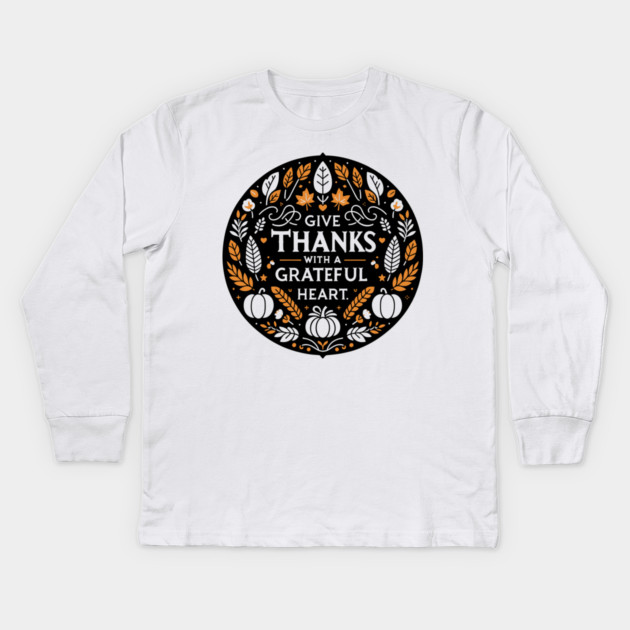 Give Thanks with a Grateful Heart Kids Long Sleeve T-Shirt by Frank Ring