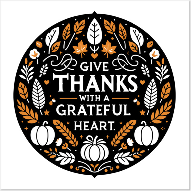 Give Thanks with a Grateful Heart Wall Art by Frank Ring