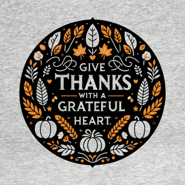 Give Thanks with a Grateful Heart by Frank Ring