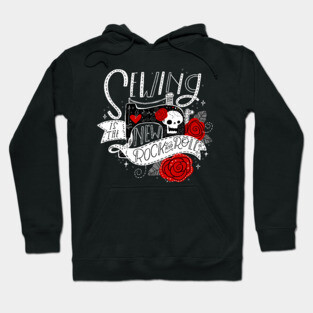 Sewing is the New Rock & Roll Hoodie