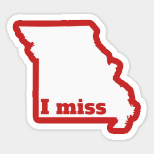 I Miss Missouri - My Home State Magnet