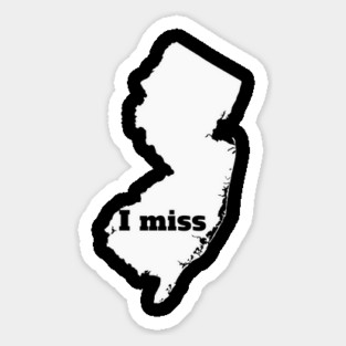 I Miss New Jersey - My Home State Sticker