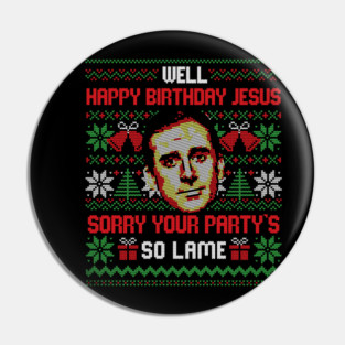 Happy Birthday Jesus - Funny The Office Birthday Jesus Sarcastic Gift Pin
