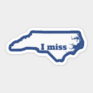 I Miss North Carolina - My Home State Sticker