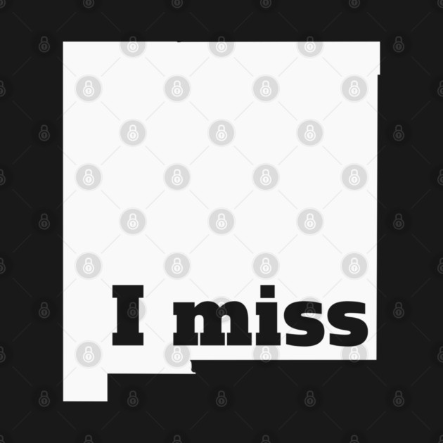 I Miss New Mexico - My Home State by Yesteeyear