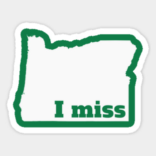 I Miss Oregon - My Home State Magnet