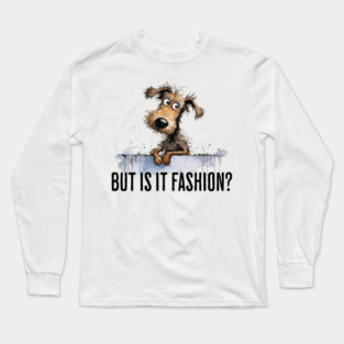 Judgy Dog Wondering "But Is It Fashion?" Long Sleeve T-Shirt