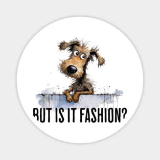 Judgy Dog Wondering "But Is It Fashion?" Magnet