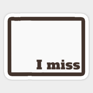 I Miss Wyoming - My Home State Magnet