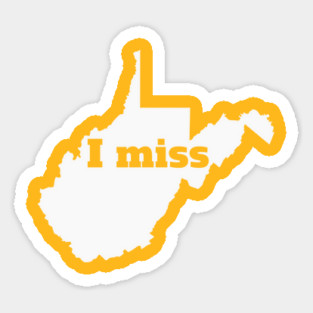 I Miss West Virginia - My Home State Magnet