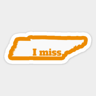 I Miss Tennessee - My Home State Magnet