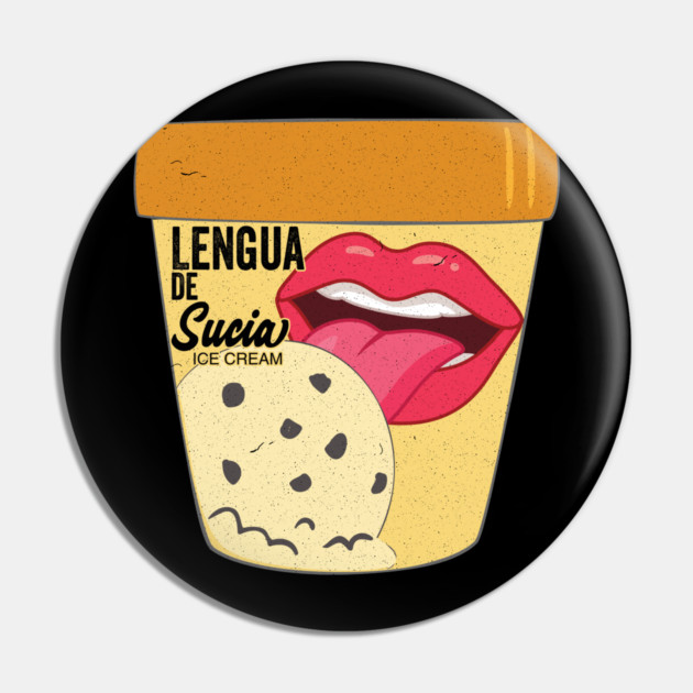 Lengua De Sucia Texas Ice Cream Licking Pin by belownormal