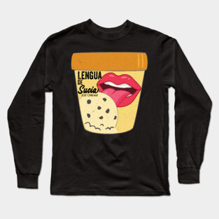 Lengua De Sucia Texas Ice Cream Licking Long Sleeve T-Shirt
