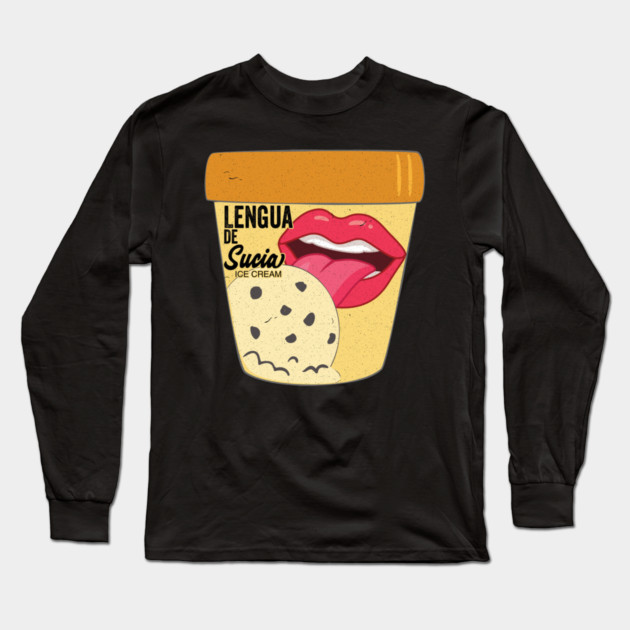 Lengua De Sucia Texas Ice Cream Licking Long Sleeve T-Shirt by belownormal