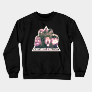 Critiques Exquises Crewneck Sweatshirt