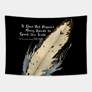 National Native American Heritage Month: Chief Joseph, Nez Percé Tribe, “It Does Not Require Many Words to Speak the Truth” - Wallowa Valley, Oregon on a Dark Background Tapestry