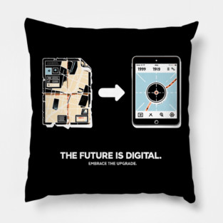 The Future is Digital Embrace The Upgrade Pillow
