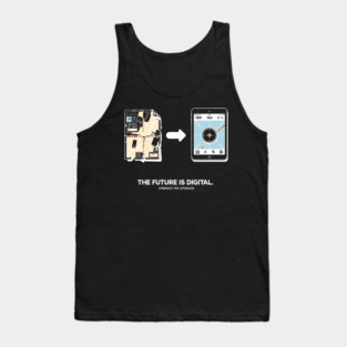 The Future is Digital Embrace The Upgrade Tank Top