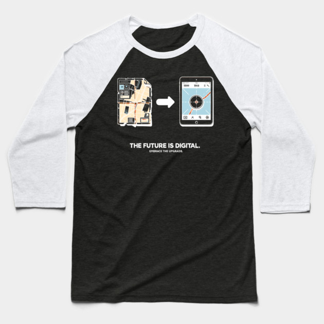 The Future is Digital Embrace The Upgrade Baseball T-Shirt by Frank Ring