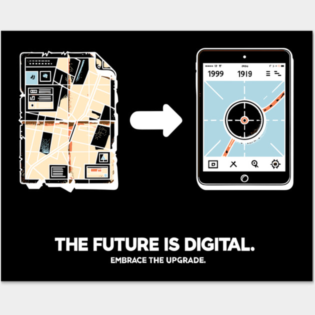 The Future is Digital Embrace The Upgrade Wall Art by Frank Ring