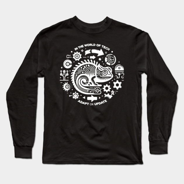 In The World of Tech Adapt or Update Long Sleeve T-Shirt by Frank Ring
